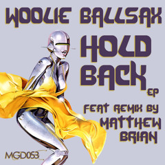 Hold Back - Woolie Ballsax