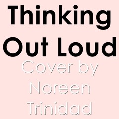 Thinking Out Loud (Cover By Noreen Trinidad)