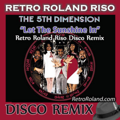5th Dimension - Let The Sunshine In (Retro Roland Riso Disco Remix)
