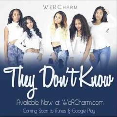WeRCharm - "They Dont Know"