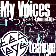 teaeye [My Voices -Extended Mix- feat. Hatsune Miku]