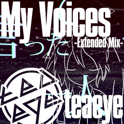 teaeye [My Voices -Extended Mix- feat. Hatsune Miku]
