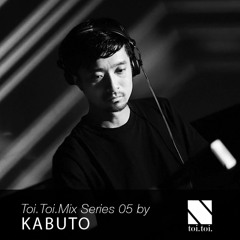 Toi.Toi.Musik Mix Series 05 by Kabuto (Cabaret / Lair - Japan)