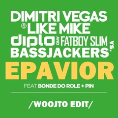D.V.& L.M. & Diplo & FatBoy Slim Vs. Bassjackers - Epavior (Woojto Edit)