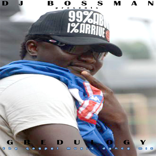 Stream DJ Bossman Naija Gospel Party Mix Gbedulogy 08023048557 by TheBossman Listen online