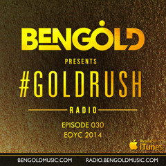 Ben Gold - #GoldrushRadio 030 [EOYC 2014 mix]