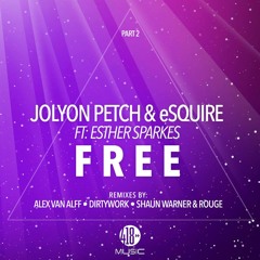 Out Now on BEATPORT: Jolyon Petch & eSQUIRE ft. Esther Sparkes - Free (Alex van Alff Remix)