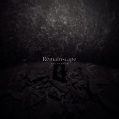 Remainscape (Teaser) [UNSP-0009]