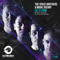 The Space Brothers & Mark Sherry - Let It Come (The Space Brothers Vocal Mix) PREVIEW