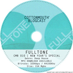 Cottonmouth - Blogcast 010 - Fulltone // New Year's Special