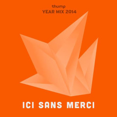 Year Mix 2014 - Ici Sans Merci