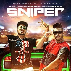 Sniper   Muzical Doctorz Sukhe Feat Raftaar   Latest Punjabi Song 2014   Speed Records