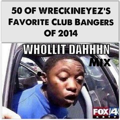 50 of Wreckineyez's Favorite Club Bangers of 2014