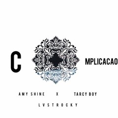 Complicação Ft (Tarcy Boy & LvstRocky)