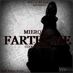 Mierques - Fartei - Me (Ft. Coola Bacardi) (Prod. Edgar Songz)