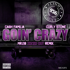 Cash Familia - Going Crazy Ft. Curly Stone (Mr.28 ZonedOutRemix)final