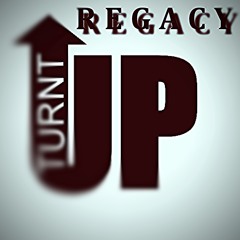 Regacy - Turnt up