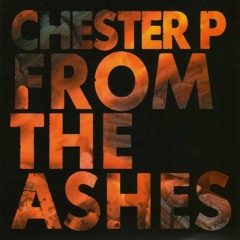 Chester P - Fire In The Streets