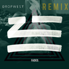 FADED - ZHU (DROPWEST REMIX)