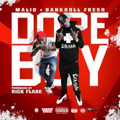 Malio - Dope Boy Ft. Bankroll Fresh [Prod. By Rick Flare]
