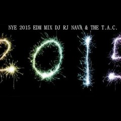 NYE EDM CountDown Mix 2015 - DJ RJ Nava & The T.A.C.