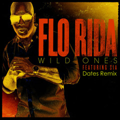 Flo Rida - Wild Ones ft. Sia (Dates Remix)