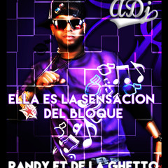 Ella Es La Sensacion Del Bloque - Randy & De La Ghetto - (Alexxis Dj - Mendoza)