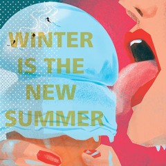 winter is the new summer