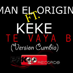 Roman El Original Feat. Keke - Que Te Valla Bien (Tony Temix)