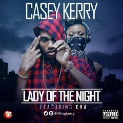 Casey Kerry - Lady Of The Night -ft- Eva