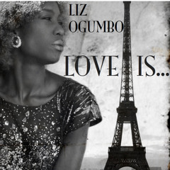 Love Is... Liz Ogumbo
