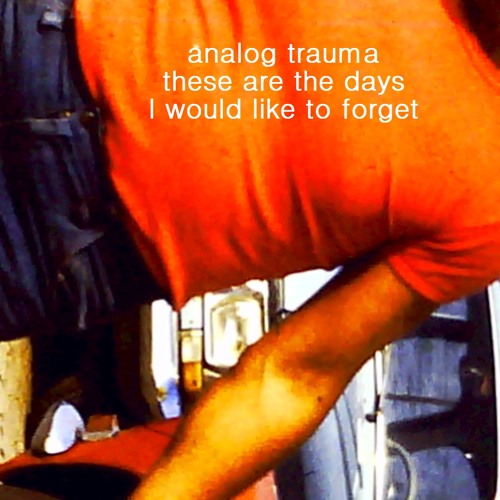 These are the days I would like to forget