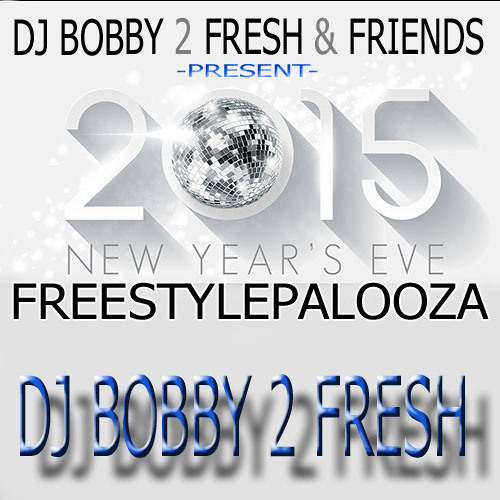 Stream DJ BOBBY 2 FRESH FREESTYLEPALOOZA MIX by DJ BOBBY 2 FRESH