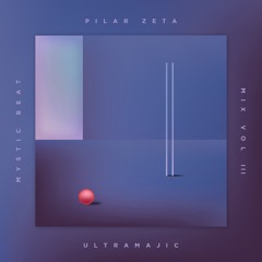 ULTRAMAJIC MIX VOL III: PILAR ZETA MYSTIC BEAT