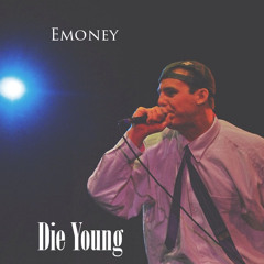 Emoney - Die Young (Prod. Mike Lee)