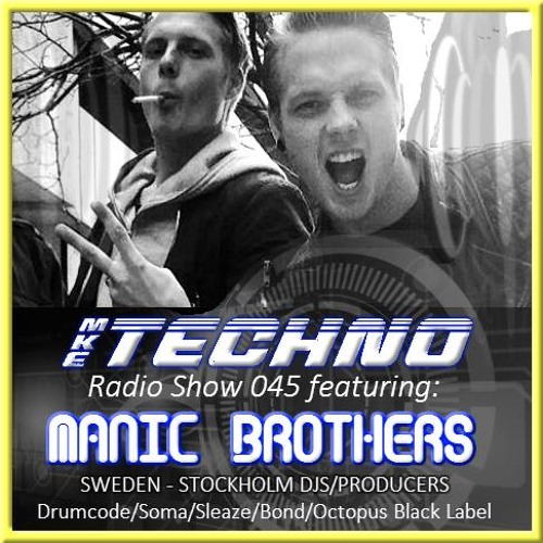 MKE TECHNO RADIO SHOW 045 Featuring MANIC BROTHERS On Method Radio 12 29 2014