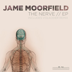 Jame Moorfield : The Nerve (OUT NOW)