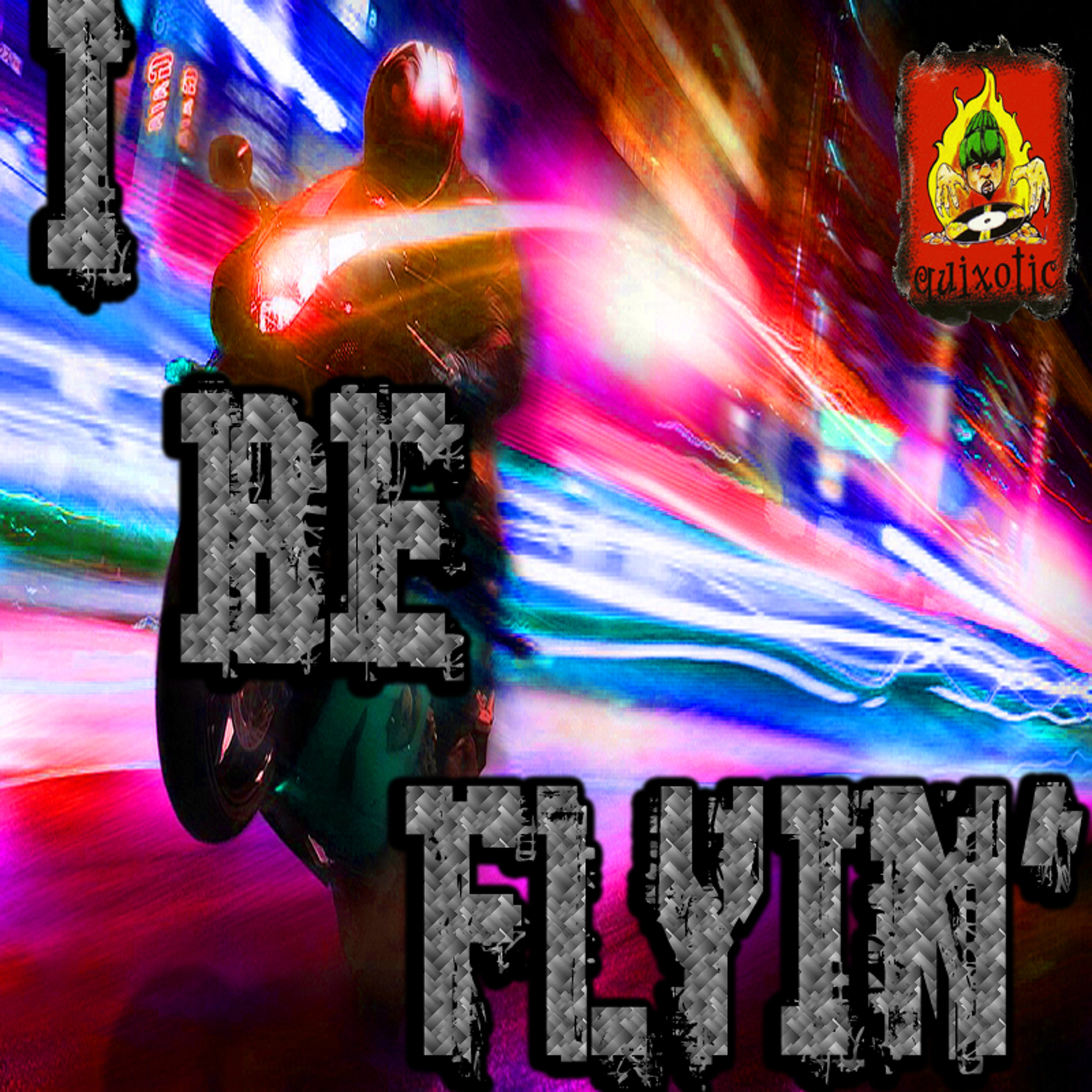 I BE FLYIN