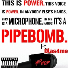 Pipebomb ft. Blas4me(rough draft)