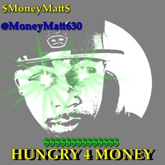 $MoneyMatt$ Ft Devontae Dunn - You Aint Real