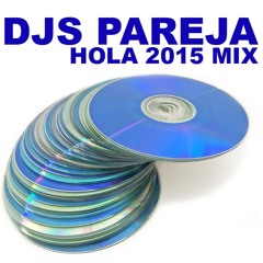 Djs Pareja - Hola 2015 Mix