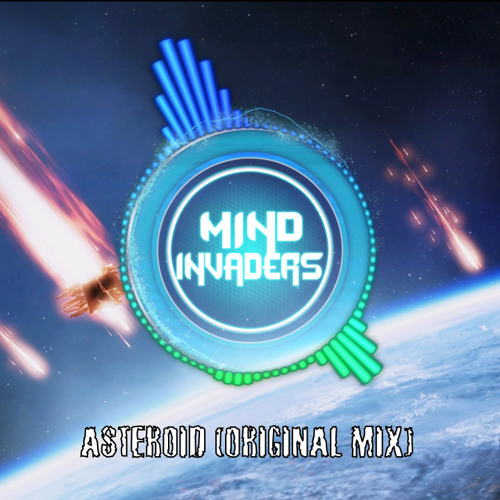Mind Invaders - Asteroid (Original Mix) [Complextro]