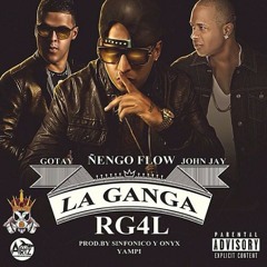 Ñengo Flow Ft. Gotay El Autentiko Y John Jay - La Ganga RG4L