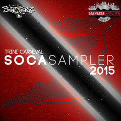 Mayhem Soundz and Dj Supr Stirlz Present Trini Carnival Soca Sampler 2015 V2