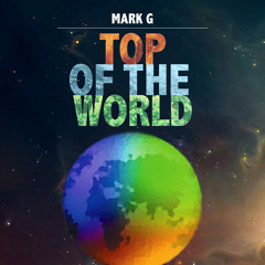 Top Of The World (Prod. Ace Hood) - Mark G