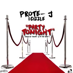 Prote-J - Party Tonight Ft. Cizzle (prod. Prote-J On The Beat)