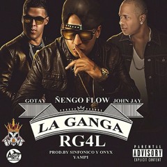 La Ganga RG4L Ñengo Flow Ft Gotay, John Jay