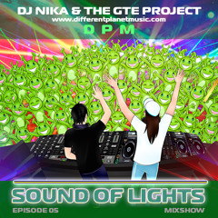 Sound of Lights - Episode 05 - DJ NIka & The Gte Project (Mixshow)