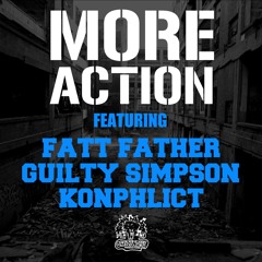 MORE ACTION - feat Fatt Father, Guilty Simpson, KonPhlict - (2015) wadxfm RADIO