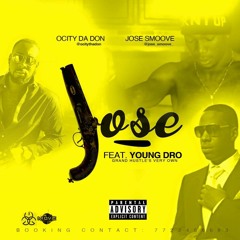 O City Tha Don x Jose Smoove Jose Ft Young Dro
